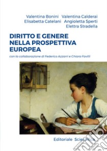 Diritto e genere nella prospettiva europea libro di Bonini Valentina; Calderai Valentina; Catelani Elisabetta