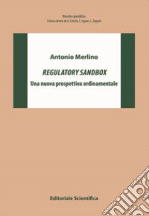 Regulatory sandbox. Una nuova prospettiva ordinamentale libro di Merlino Antonio