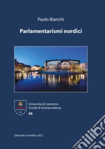 Parlamentarismi nordici libro di Bianchi Paolo