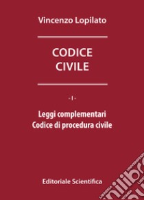 Codice civile. Leggi complementari-Codice di procedura civile libro di Lopilato Vincenzo