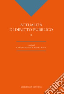 Attualità di diritto pubblico. Vol. 2 libro di Panzera C. (cur.); Rauti A. (cur.)