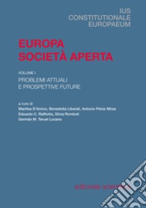 Europa, società aperta. Vol. 1: Problemi attuali e prospettive-Diritti, corti e pandemia libro di D'Amico M. (cur.); Liberali B. (cur.); Pérez Miras A. (cur.)