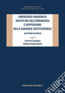 Emergenza pandemica, disciplina dell'emergenza e sospensione delle garanzie costituzionali. Un primo bilancio libro di Capolupo C. (cur.); Manfrellotti R. (cur.)