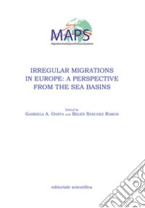 Irregular migrations in Europe: a perspective from the sea basins libro di Oanta G. A. (cur.); Sanchez Ramos B. (cur.)