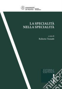 La specialità nella specialità libro di Toniatti R. (cur.)