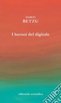 I baroni del digitale libro di Betzu Marco