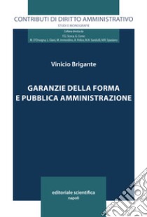 Garanzie della forma e pubblica amministrazione libro di Brigante Vinicio