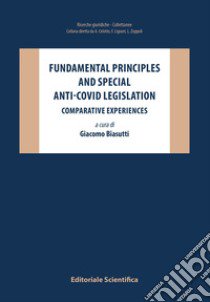 Fundamental principles and special anti-covid legislation. Comparative experiences libro di Biasutti G. (cur.)