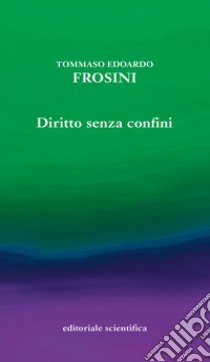 Diritto senza confini libro di Frosini Tommaso Edoardo