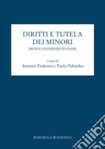 Diritto e tutela dei minori. Profili interdisciplinari libro di Foderaro A. (cur.); Palumbo P. (cur.)