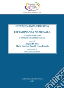 Cittadinanza europea e cittadinanza nazionale. Sviluppi normativi e approdi giurisprudenziali libro di Di Stasi A. (cur.); Baruffi M. C. (cur.); Panella L. (cur.)