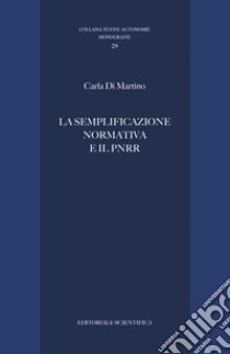 La semplificazione normativa e il PNRR libro di Di Martino Carla