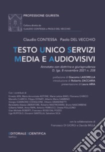 Testo Unico Servizi Media e Audiovisivi. Annotato con dottrina e giurisprudenza D.lgs. 8 novembre 2021 n. 208 libro di Contessa Claudio; Del Vecchio Paolo