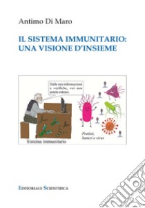 Il sistema immunitario: una visione d'insieme libro di Di Maro Antimo