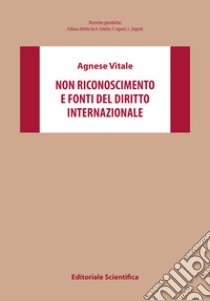 Non riconoscimento e fonti del diritto internazionale libro di Vitale Agnese