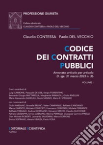 Codice dei Contratti Pubblici. Annotato articolo per articolo D.lgs. 31 marzo 2023 n. 36. Vol. 1 libro di Contessa Claudio; Del Vecchio Paolo