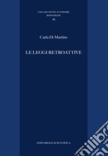 Le leggi retroattive libro di Di Martino Carla