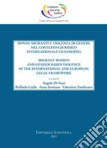 Donne migranti e violenza di genere nel contesto giuridico internazionale ed europeo libro di Di Stasi A. (cur.); Cadin R. (cur.); Iermano A. (cur.)