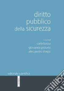 Diritto pubblico della sicurezza libro di Bassu C. (cur.); Pistorio G. (cur.); Sterpa A. (cur.)