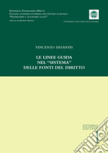 Le linee guida nel «sistema» delle fonti del diritto libro di Desantis Vincenzo