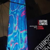 Lighting Flowers libro di Cerami Franz