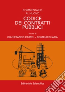 Commentario al nuovo Codice dei contratti pubblici libro di Cartei G. F. (cur.); Iaria D. (cur.)