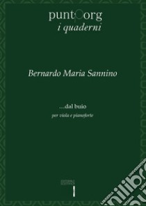 ...dal buio. Per viola e pianoforte libro di Sannino Bernardo Maria