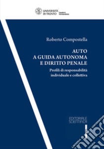 Auto a guida autonoma e diritto penale libro di Compostella Roberto