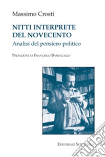 Nitti interprete del Novecento libro di Crosti Massimo