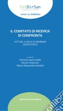 Il comitato di ricerca si confronta. Atti del II ciclo di seminari (2022-2023) libro di Aperio Bella F. (cur.); Posteraro N. (cur.); Sandulli M. A. (cur.)