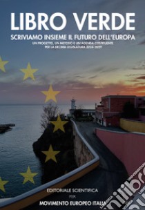 Libro Verde. Scriviamo insieme il futuro dell'Europa libro