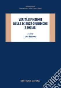 Verità e finzione nelle scienze giuridiche e sociali libro di Buscema L. (cur.)