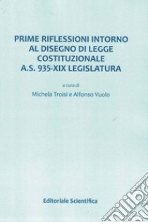 Prime riflessioni intorno al disegno di legge costituzionale A.S. 935-XIX Legislatura libro di Trosi M. (cur.); Vuolo A. (cur.)