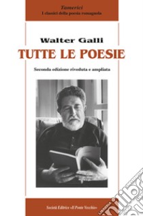 Tutte le poesie libro di Galli Walter; Caporali R. (cur.)