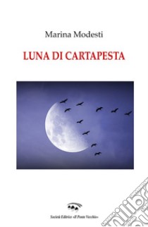 Luna di cartapesta libro di Modesti Marina