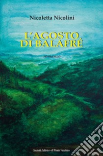 L'agosto di Balafré libro di Nicolini Nicoletta