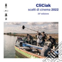 CliCiak. Scatti di cinema 2022 libro di Maraldi Antonio