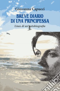 Breve diario di una principessa libro di Capucci Giovanna