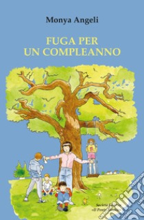 Fuga per un compleanno libro di Angeli Monya