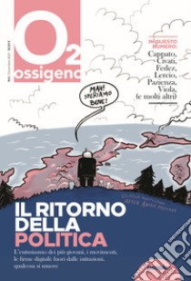 Ossigeno (2021). Vol. 6: Il ritorno della politica libro