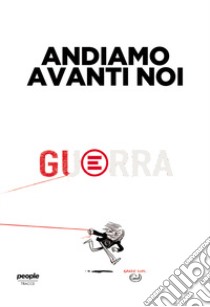 Andiamo avanti noi. Ediz. illustrata libro di Emergency