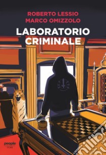 Laboratorio criminale libro di Lessio Roberto; Omizzolo Marco