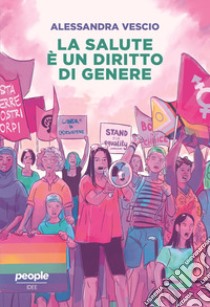 La salute è un diritto di genere libro di Vescio Alessandra