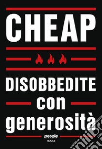 Disobbedite con generosità libro di Cheap