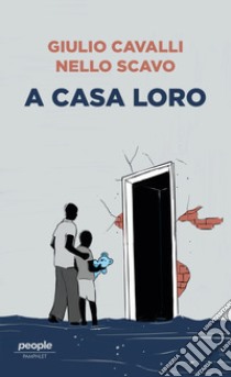 A casa loro. Nuova ediz. libro di Cavalli Giulio; Scavo Nello