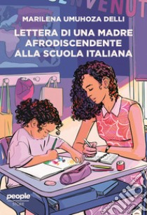 Lettera di una madre afrodiscendente alla scuola italiana. Per un'educazione decoloniale, antirazzista e intersezionale libro di Umuhoza Delli Marilena