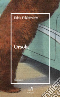 Orsola libro di Folgheraiter Fabio