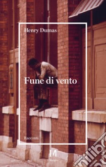 Fune di vento libro di Dumas Henry