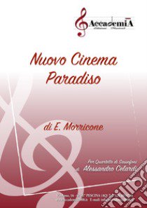 Nuovo cinema Paradiso. Per quartetto di sassofoni libro di Morricone Ennio