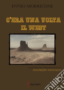 C'era una volta il west libro di Morricone Ennio